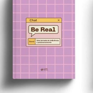 BE REAL: Uma jornada de influência e posicionamento (Capa Dura) - Anna Beatriz Jordão, Mylena Mariano, Stefany Vaz